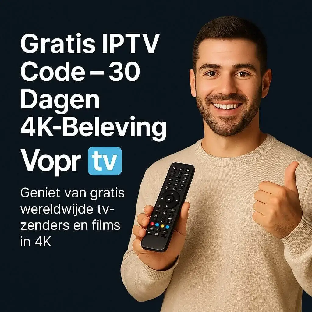 Gratis IPTV code voor 30 dagen in 4K kwaliteit